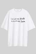 I Am Not As Think As You Drunk I Am- Oversized T-Shirt
